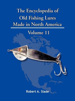 The Encyclopedia of Old Fishing Lures: Made in North America Cover Image