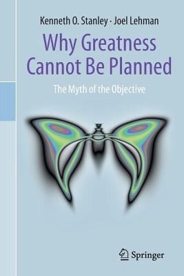 Why Greatness Cannot Be Planned: The Myth of the Objective Cover Image