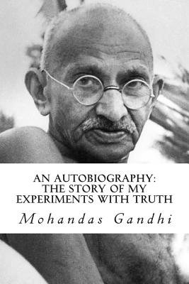 An Autobiography: The Story of My Experiments with Truth Cover Image