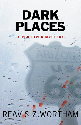 Dark Places (Texas Red River Mysteries) By Reavis Wortham Cover Image