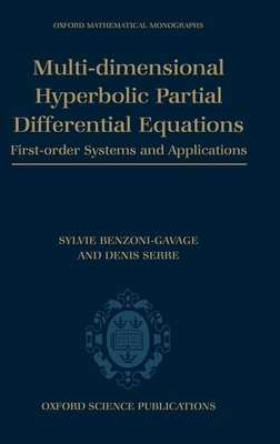 Multi-Dimensional Hyperbolic Partial Differential Equations: First-Order Systems and Applications (Oxford Mathematical Monographs)