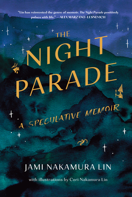 The Night Parade: A Speculative Memoir By Jami Nakamura Lin Cover Image