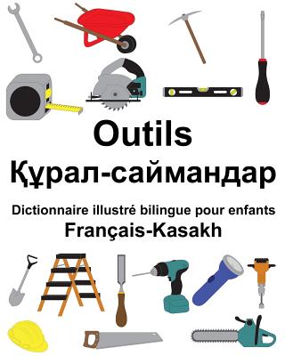 Français-Kasakh Outils Dictionnaire illustré bilingue pour enfants Cover Image