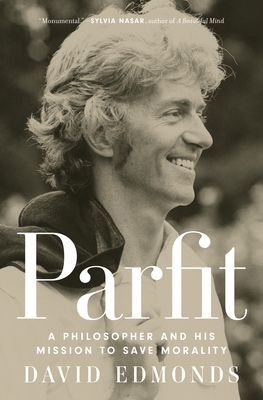 Parfit: A Philosopher and His Mission to Save Morality By David Edmonds Cover Image