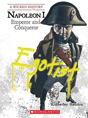 Napoleon (A Wicked History) By Kimberley Heuston Cover Image