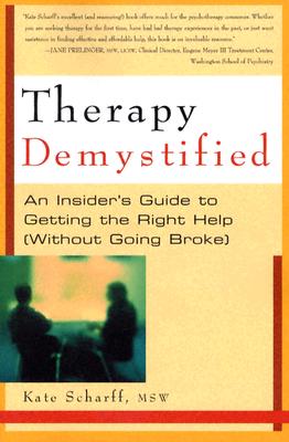 Therapy Demystified: An Insider's Guide to Getting the Right Help, Without Going Broke Cover Image