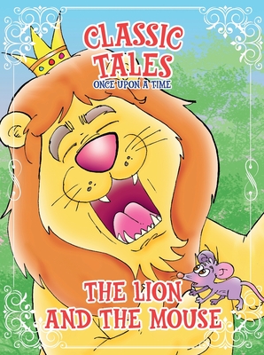 Classic Tales Once Upon a Time - The Lion and The Mouse Cover Image