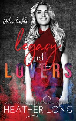 Legacy and Lovers (Untouchable #11) By Heather Long Cover Image