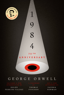 1984: 75th Anniversary By George Orwell, Dolen Perkins-Valdez (Introduction by), Thomas Pynchon (Foreword by), Sandra Newman (Afterword by) Cover Image