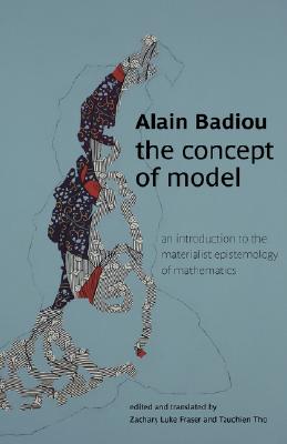 The Concept of Model: An Introduction to the Materialist Epistemology of Mathematics (Transmission) Cover Image