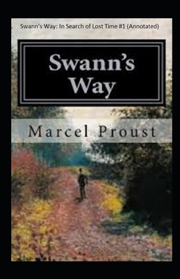 Swann's Way: In Search of Lost Time #1 (Annotated)