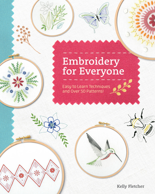 Embroidery for Everyone: Easy to Learn Techniques with 50 Patterns! Cover Image