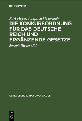Die Konkursordnung Für Das Deutsche Reich Und Ergänzende Gesetze Cover Image