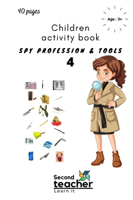 Spy Profession and Tools;children Activity Book-4: I Spy Book for Kids on Profession and Their Tools(40 Pages) (Spy Book for Kids and Preschoolers #4)