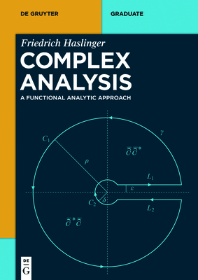 Complex Analysis: A Functional Analytic Approach (de Gruyter Textbook) Cover Image