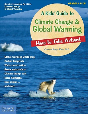 A Kids' Guide to Climate Change & Global Warming: How to Take Action! (How to Take Action! Series) Cover Image