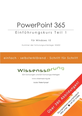 PowerPoint 365 - Einführungskurs Teil 1: Die einfache Schritt-für-Schritt-Anleitung mit über 390 Bildern Cover Image