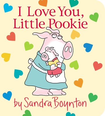 I Love You, Little Pookie By Sandra Boynton, Sandra Boynton (Illustrator) Cover Image