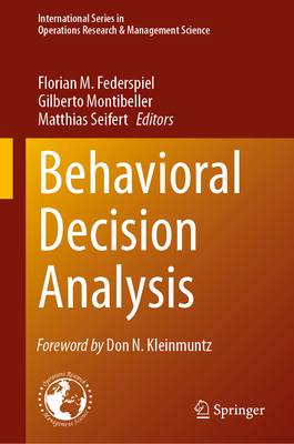 Behavioral Decision Analysis (International Operations Research & Management Science #350)
