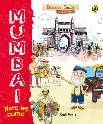 Mumbai, Here We Come (Discover India City by City) Cover Image
