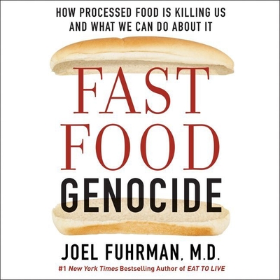 Fast Food Genocide Lib/E: How Processed Food Is Killing Us and What We Can Do about It Cover Image