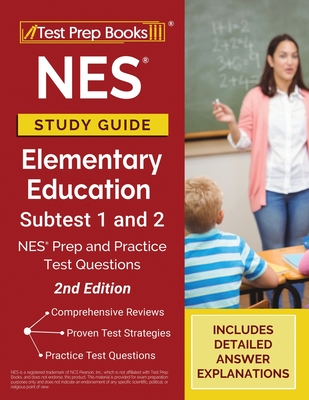 NES Study Guide Elementary Education Subtest 1 and 2: NES Prep and