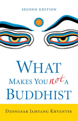 What Makes You Not a Buddhist By Dzongsar Jamyang Khyentse Cover Image