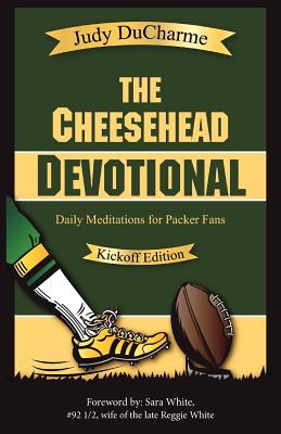 The Cheesehead Devotional: Daily Meditations for Packer Fans By Judy DuCharme Cover Image