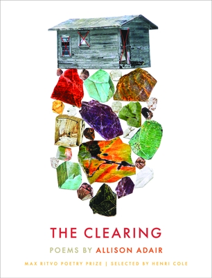 The Clearing: Poems (Max Ritvo Poetry Prize)