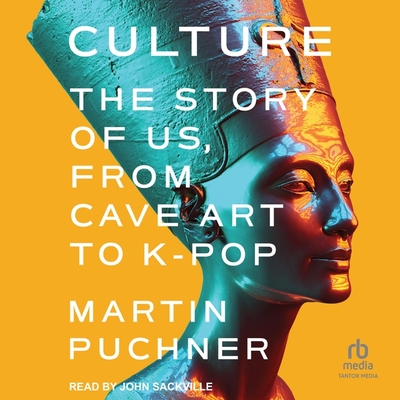 Culture: The Story of Us, from Cave Art to K-Pop Cover Image