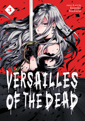 Versailles of the Dead Vol. 3 By Kumiko Suekane Cover Image