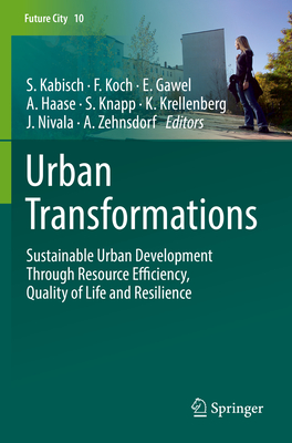 Urban Transformations: Sustainable Urban Development Through Resource Efficiency, Quality of Life and Resilience (Future City #10) Cover Image