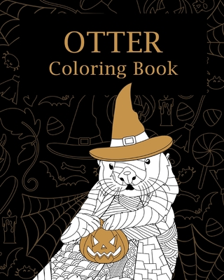Otter Halloween Coloring Book: Adults Halloween Coloring Books for
