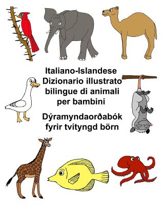 Italiano-Islandese Dizionario illustrato bilingue di animali per bambini Dýramyndaorðabók fyrir tvítyngd börn (Freebilingualbooks.com)
