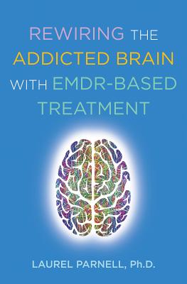 Rewiring the Addicted Brain with EMDR-Based Treatment Cover Image