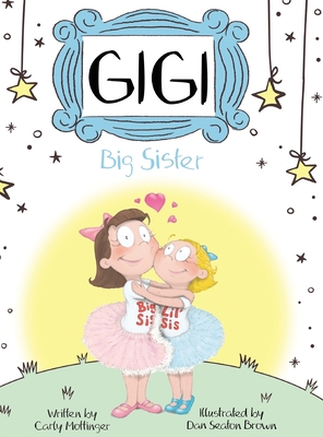 Gigi: Big Sister By Mottinger, Dan Seaton Brown (Illustrator) Cover Image