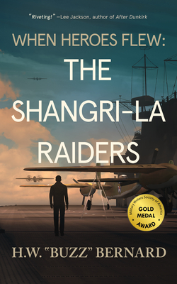 When Heroes Flew: The Shangri-La Raiders Cover Image