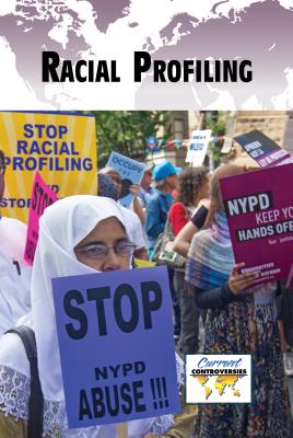 Racial Profiling (Current Controversies) Cover Image