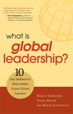 What Is Global Leadership?: 10 Key Behaviors That Define Great Global Leaders By Ernest Gundling, Terry Hogan, Karen Cvitkovich Cover Image