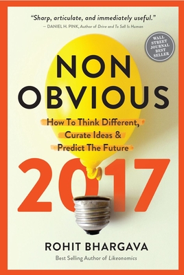 Non-Obvious: How to Think Different, Curate Ideas & Predict the Future (Non-Obvious Trends)