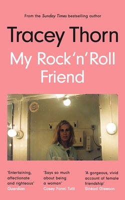 My Rock 'n' Roll Friend By Tracey Thorn Cover Image