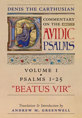 Beatus Vir (Denis the Carthusian's Commentary on the Psalms): Vol. 1 (Psalms 1-25) By Denis The Carthusian, Andrew M. Greenwell (Translator) Cover Image