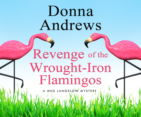 Revenge of the Wrought-Iron Flamingos (Meg Langslow Mysteries #3) Cover Image