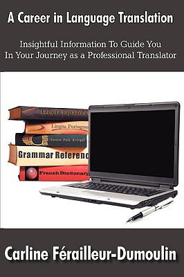 A Career in Language Translation By Carline Frailleur-Dumoulin, Carline Ferailleur-Dumoulin Cover Image