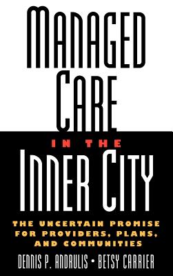 Managed Care in the Inner City: The Uncertain Promise for Providers, Plans, and Communities Cover Image