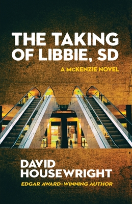 The Taking of Libbie, SD By David Housewright Cover Image