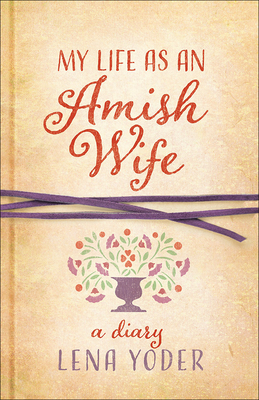 My Life as an Amish Wife: A Diary (Plain Living) Cover Image
