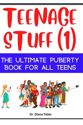 Teenage Stuff (1): The Ultimate Puberty Book for all Teens Cover Image