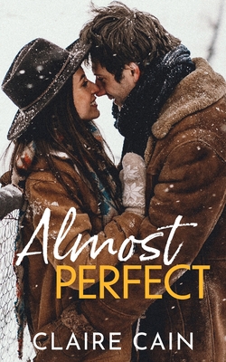 Almost Perfect: A Sweet Small Town Opposites Attract Romance Cover Image