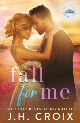 Fall For Me (Light My Fire #4)